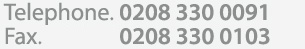 Telephone. 0208 330 0091
Fax. 0208 330 0103